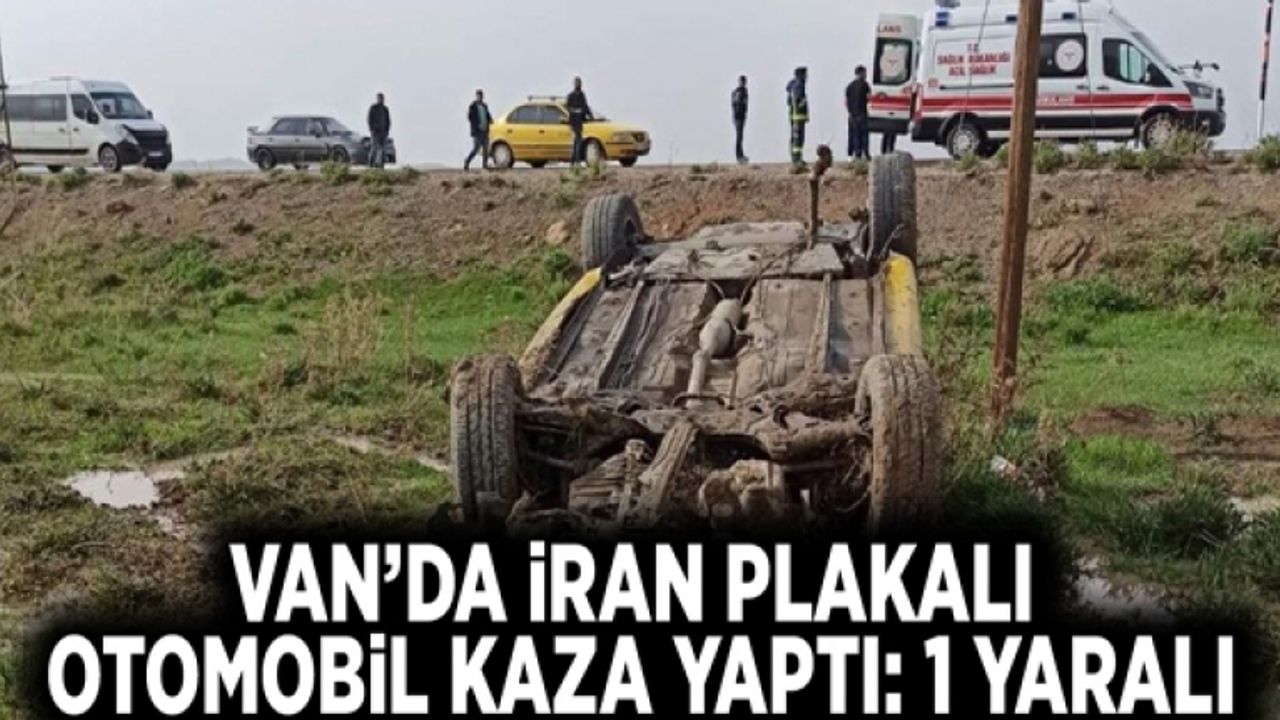 Van’da İran plakalı otomobil kaza yaptı: 1 yaralı