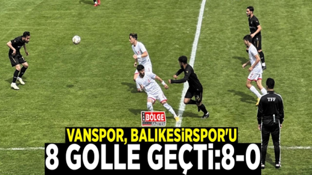 Vanspor, Balıkesirspor'u 8 golle geçti:8-0