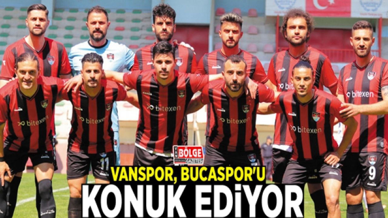 Vanspor, Bucaspor'u konuk ediyor