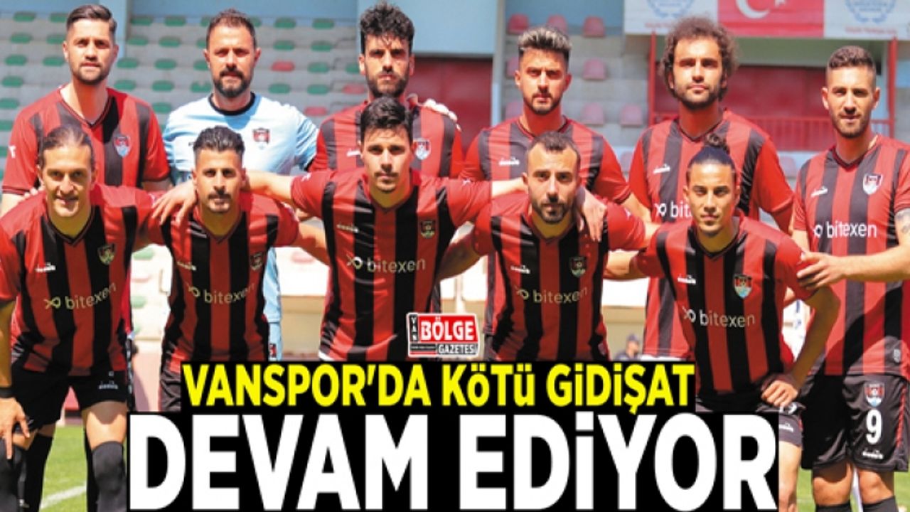 Vanspor'da kötü gidişat sürüyor