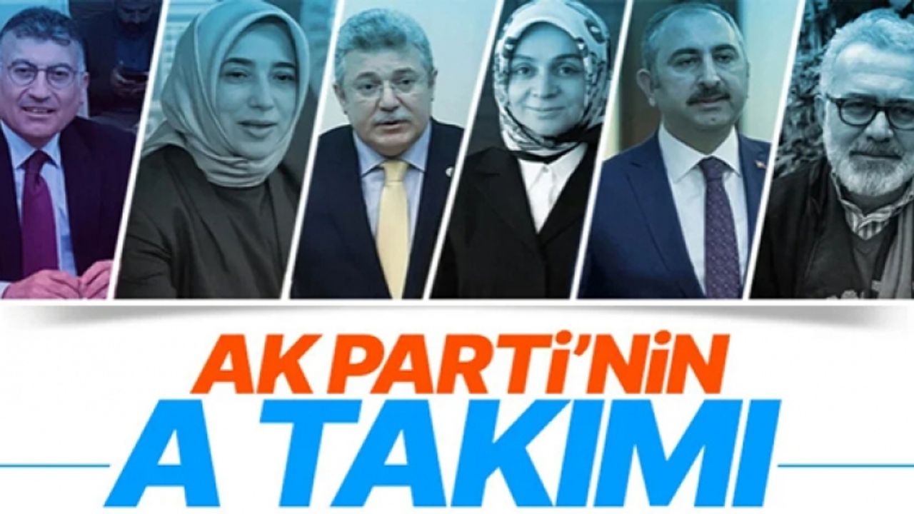 AK Parti'nin A Takımı belli oldu