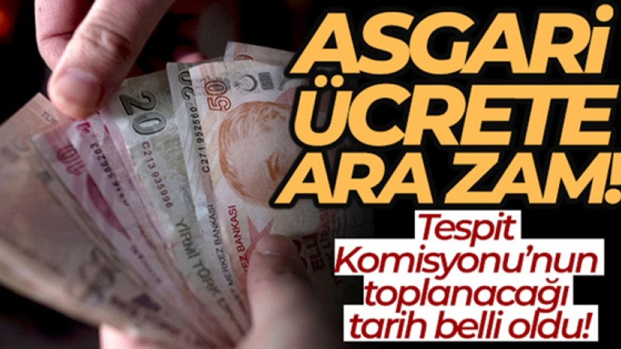 Asgari Ücret Komisyonu 13 Haziran'da toplanacak