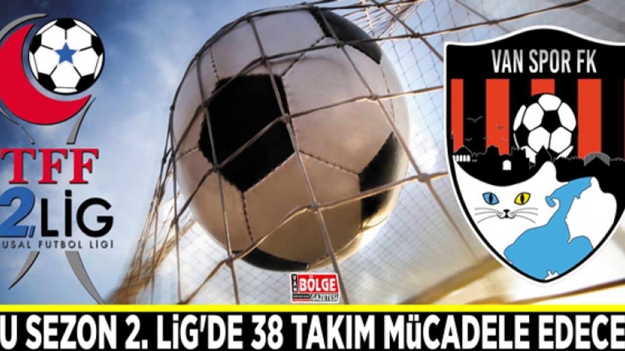Bu sezon 2. Lig'de 38 takım mücadele edecek