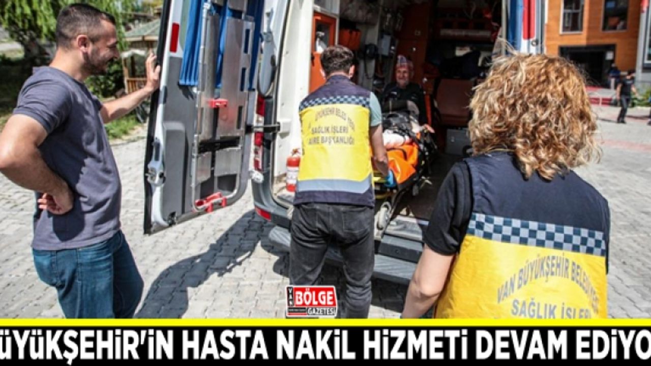 Büyükşehir'in hasta nakil hizmeti devam ediyor
