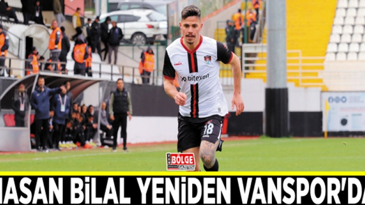 Hasan Bilal yeniden Vanspor'da