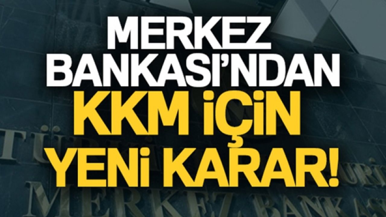 Merkez Bankası'dan KKM için yeni karar