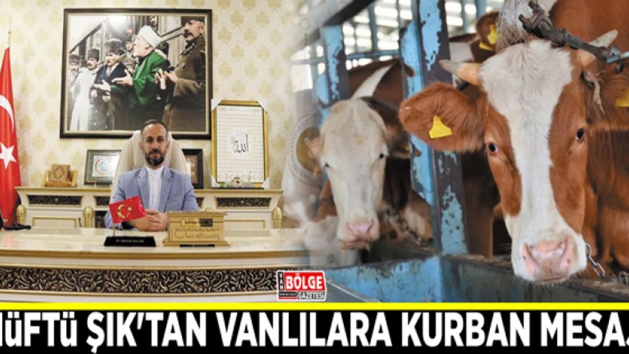 Müftü Şık'tan Vanlılara kurban mesajı