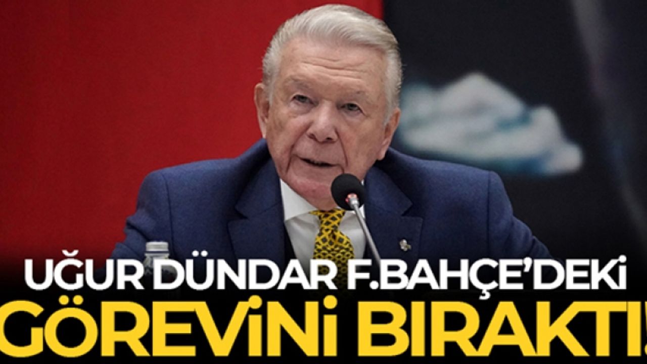 Uğur Dündar, Fenerbahçe'deki görevini bıraktı