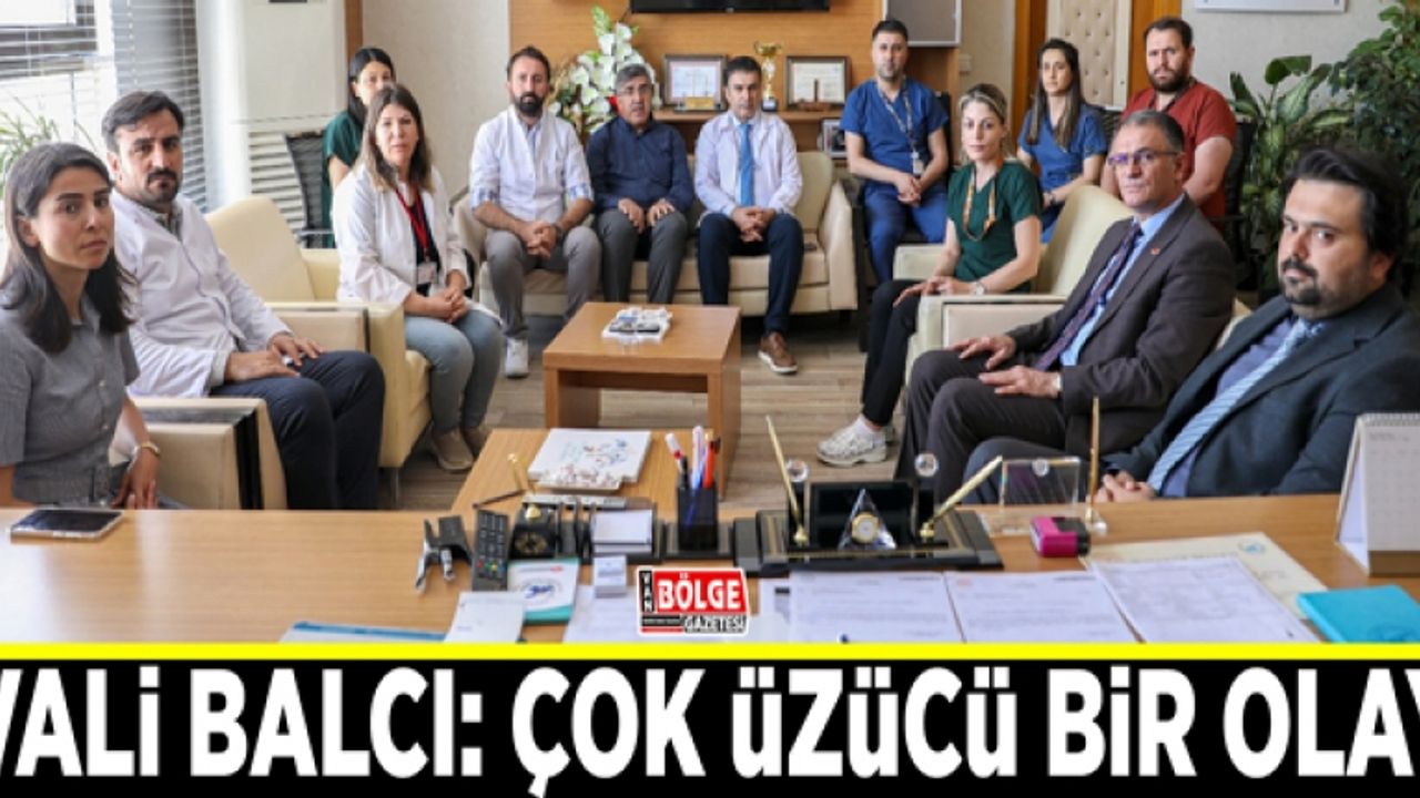 Vali Balcı: Çok üzücü bir olay