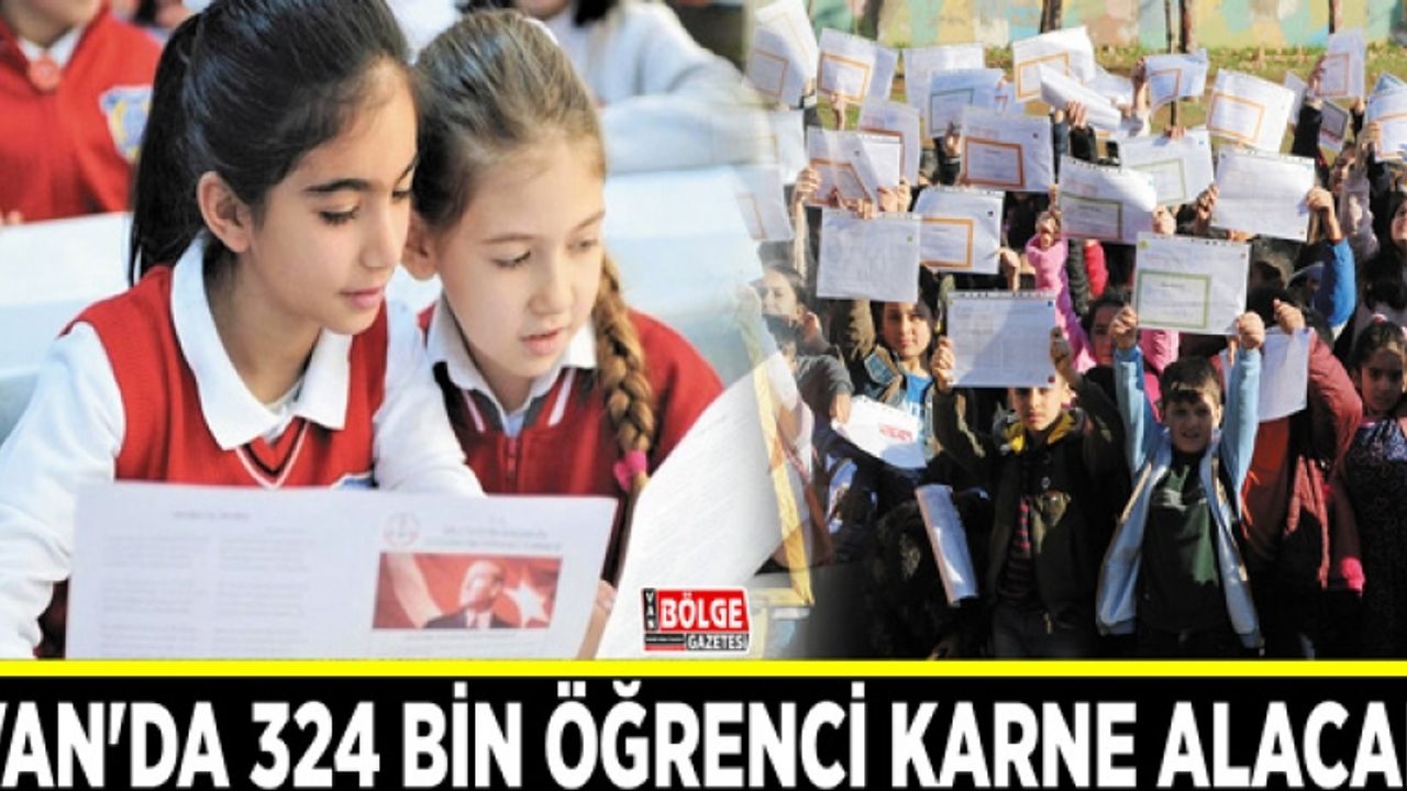 Van'da 324 bin öğrenci karne alacak