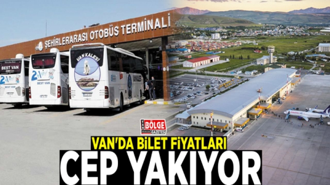 Van'da bilet fiyatları cep yakıyor