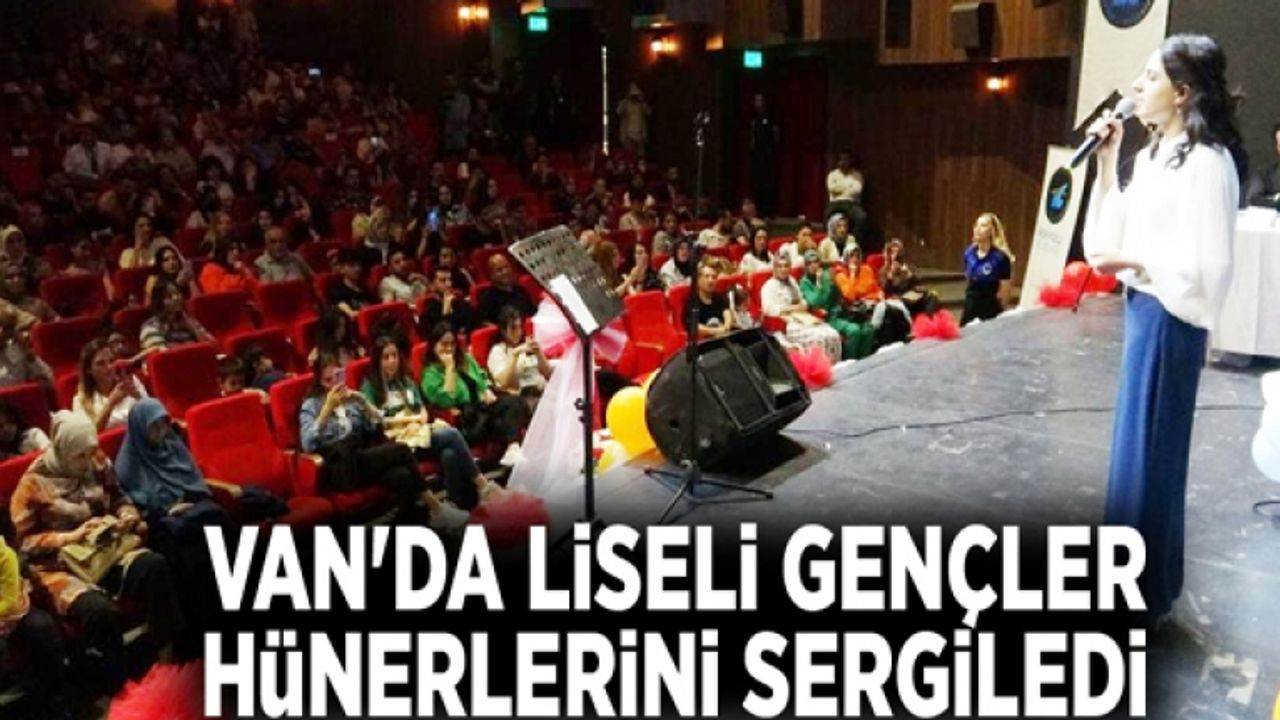 Van'da liseli gençler hünerlerini sergiledi