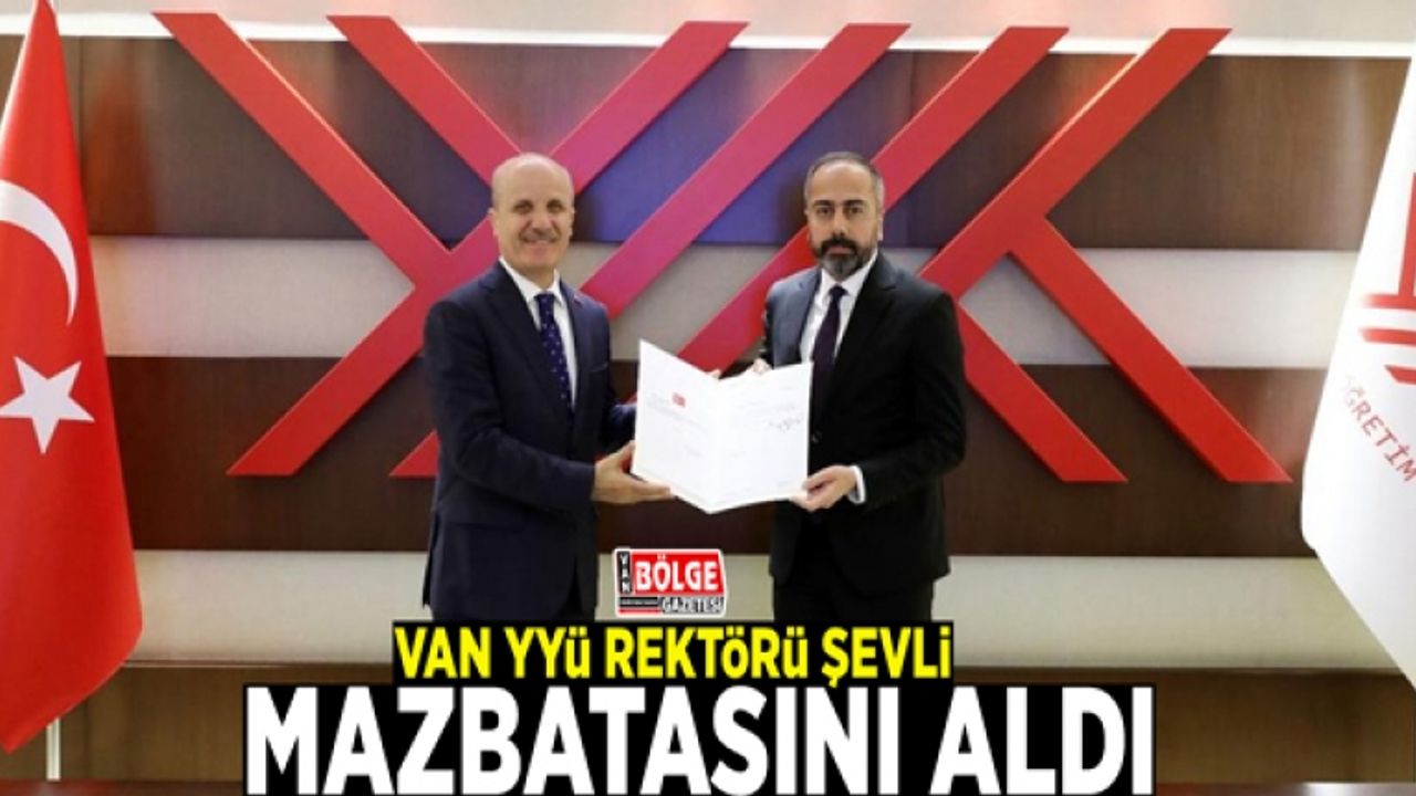 ​Van YYÜ Rektörü Şevli, mazbatasını aldı