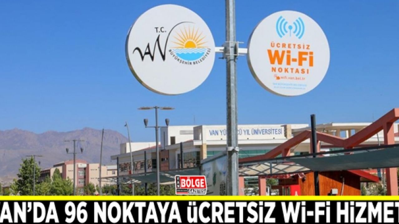 Van’da 96 noktaya ücretsiz wi-fi hizmeti