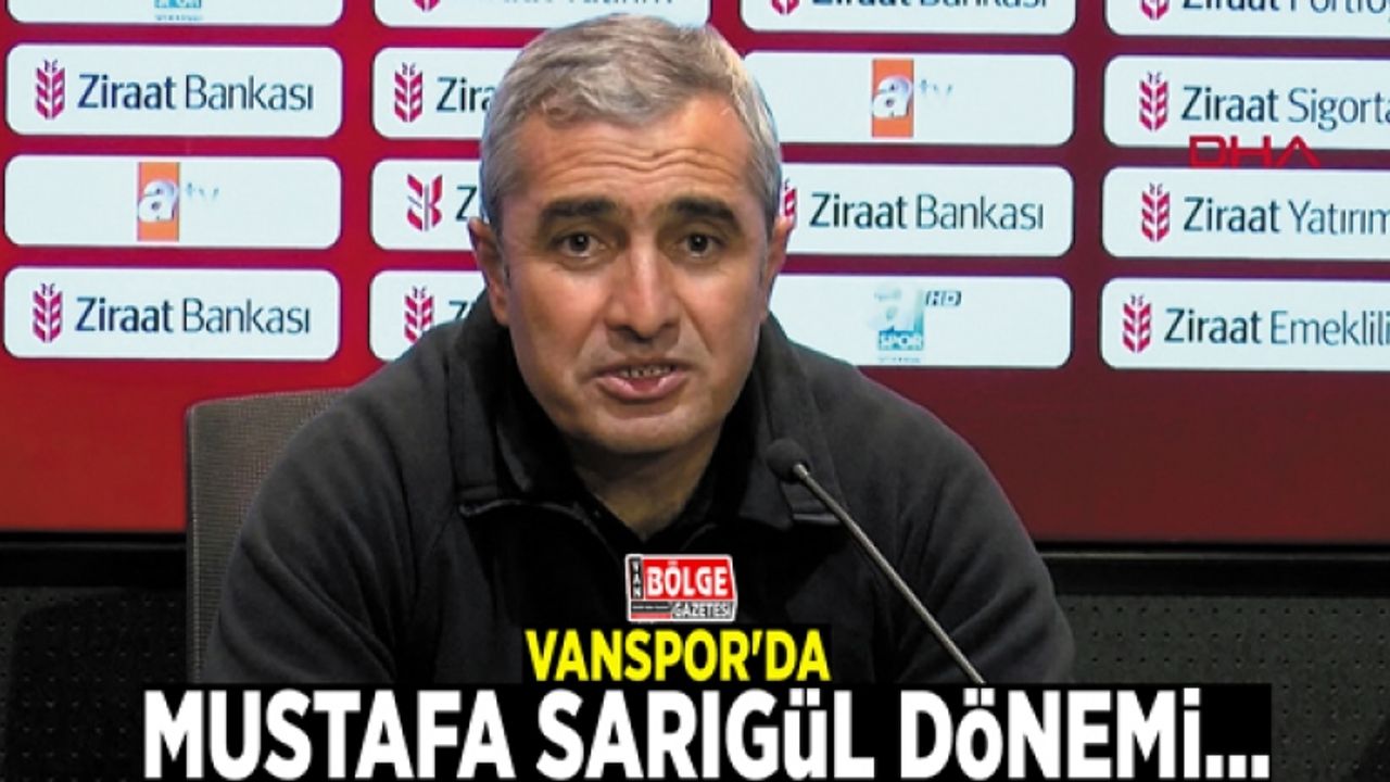 Vanspor'da Mustafa Sarıgül dönemi…
