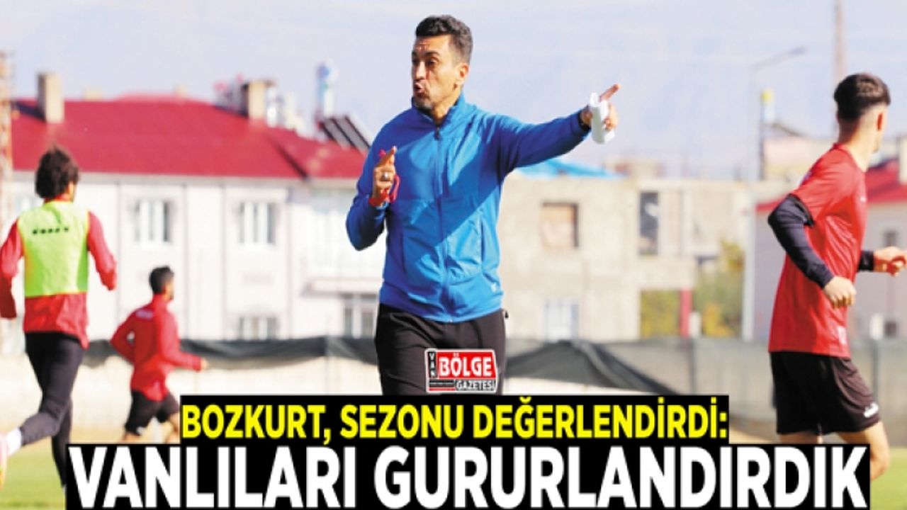 Vanspor'dan ayrılan Teknik Direktör Bozkurt, sezonu değerlendirdi