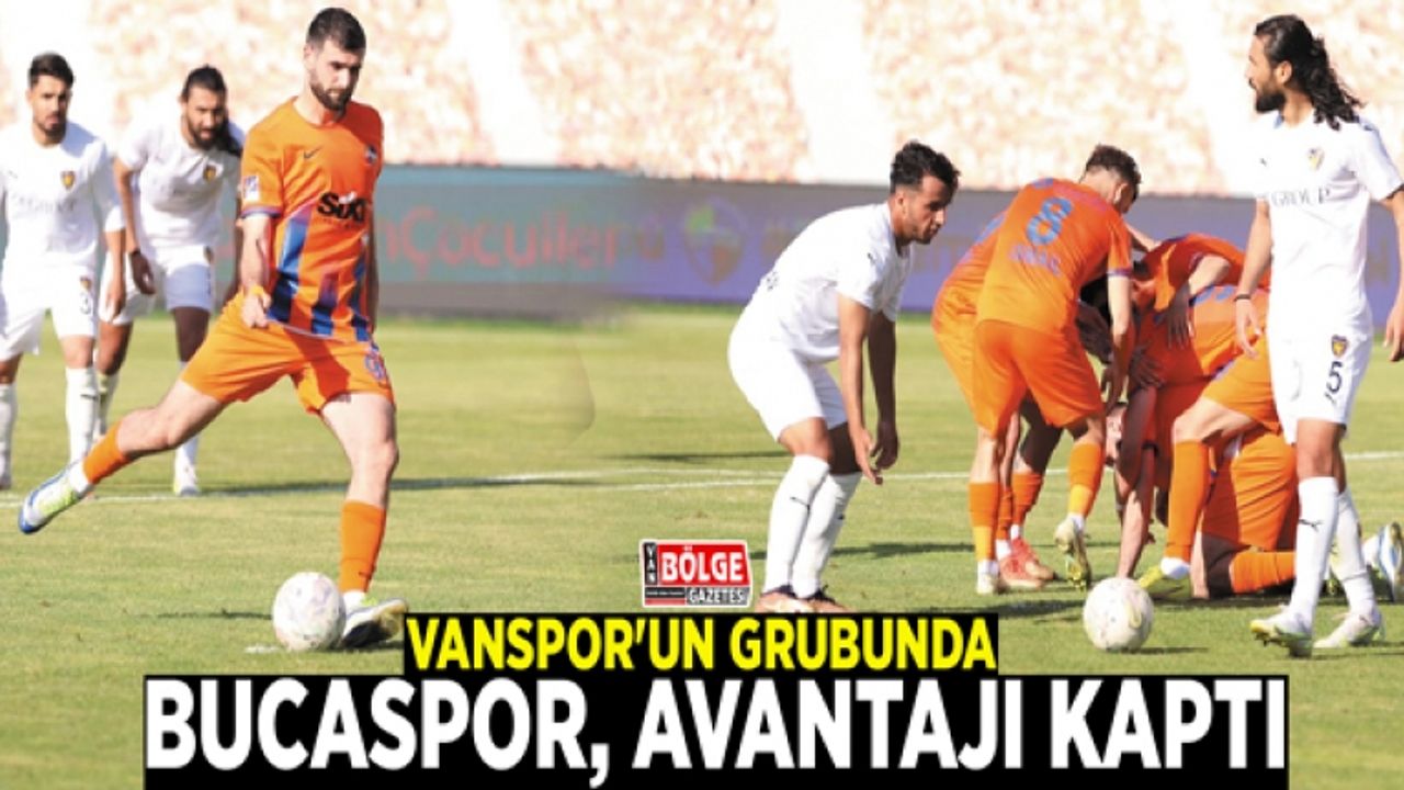 Vanspor'un grubunda Bucaspor, avantajı kaptı