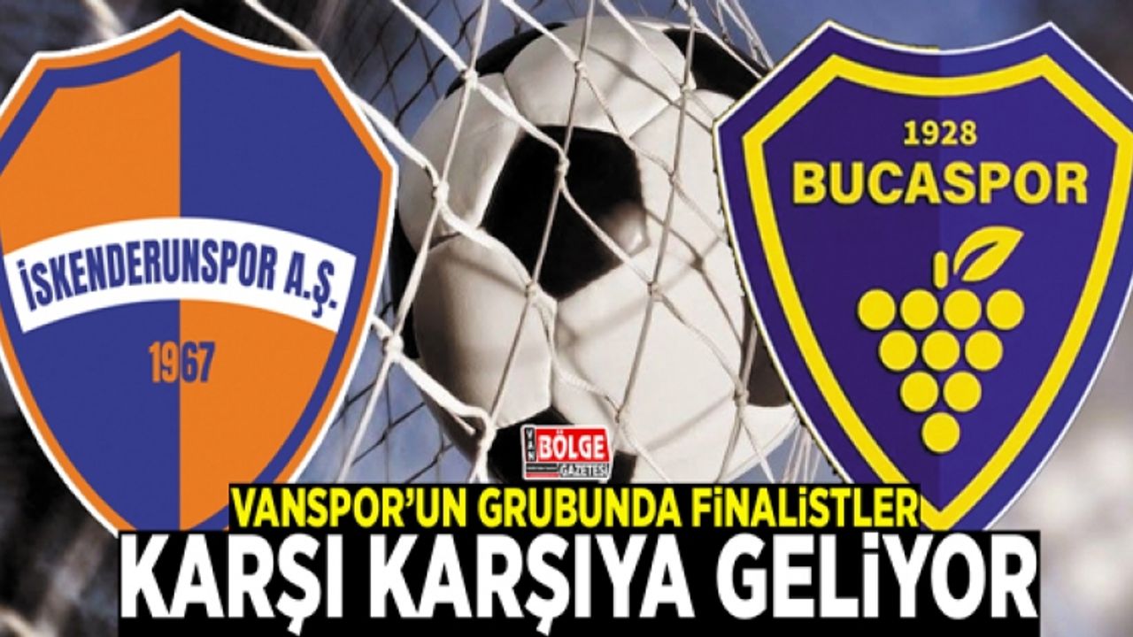 Vanspor'un grubunda finalistler karşı karşıya geliyor