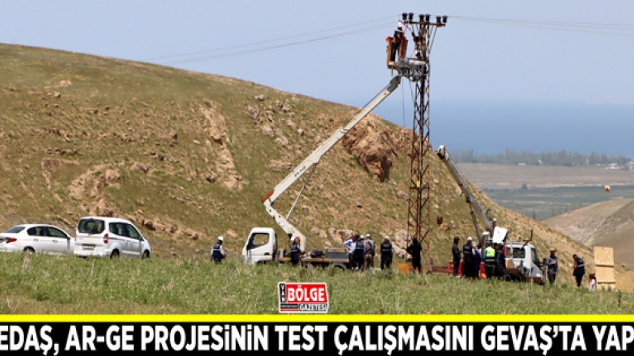 VEDAŞ, Ar-Ge projesinin test çalışmasını Gevaş’ta yaptı