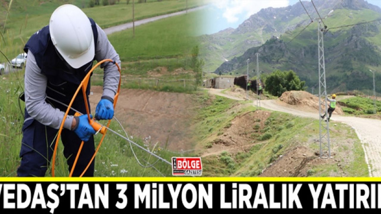 VEDAŞ’tan 2 köye 3 milyon liralık yatırım