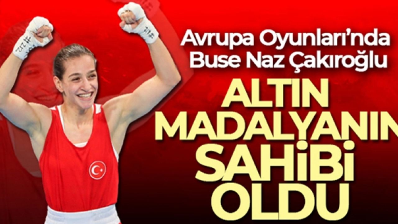 Avrupa Oyunları'nda Buse Naz Çakıroğlu, altın madalyanın sahibi oldu