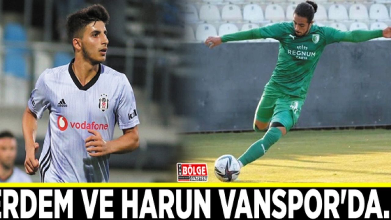 Erdem Seçgin ve Harun Kavaklıdere Vanspor'da…
