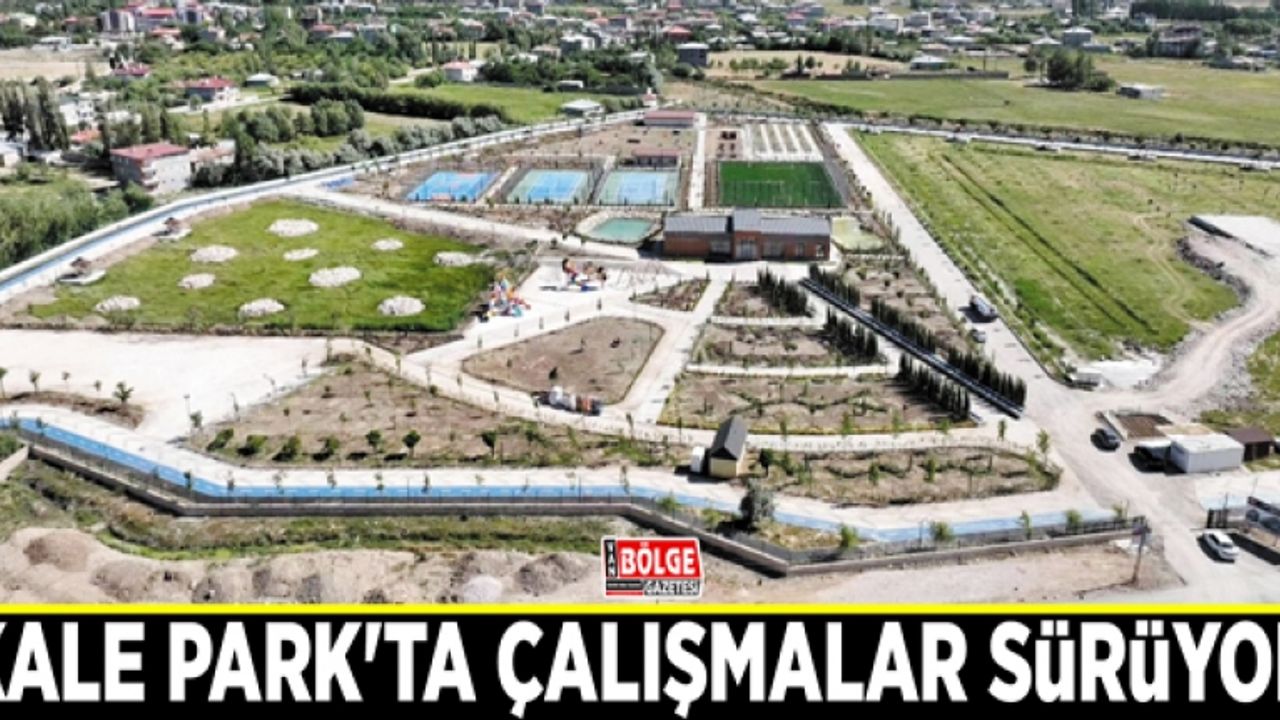 Kale Park'ta çalışmalar sürüyor