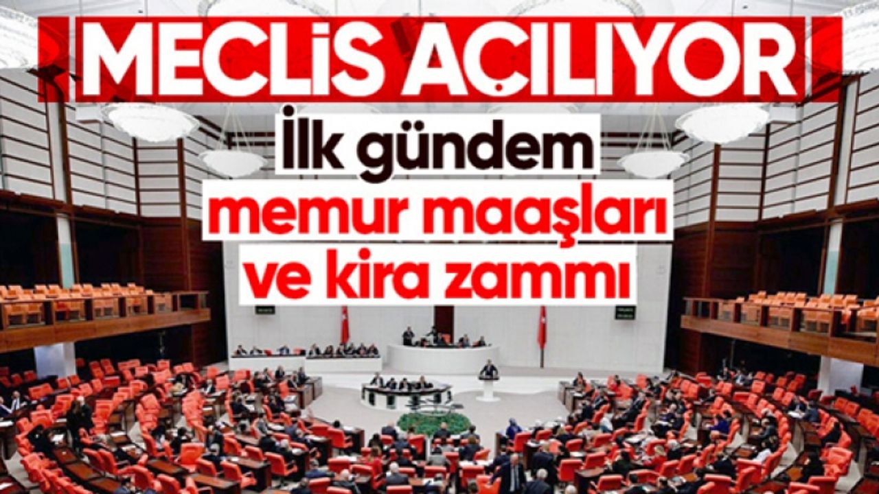 Meclis 4 Temmuz'da açılıyor! Gündem memur maaşı ve kira zammı...