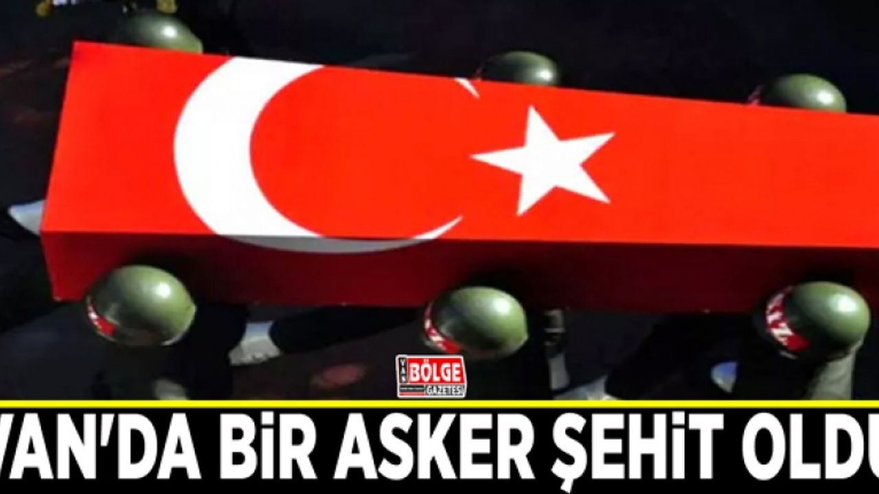Van'da bir asker şehit oldu
