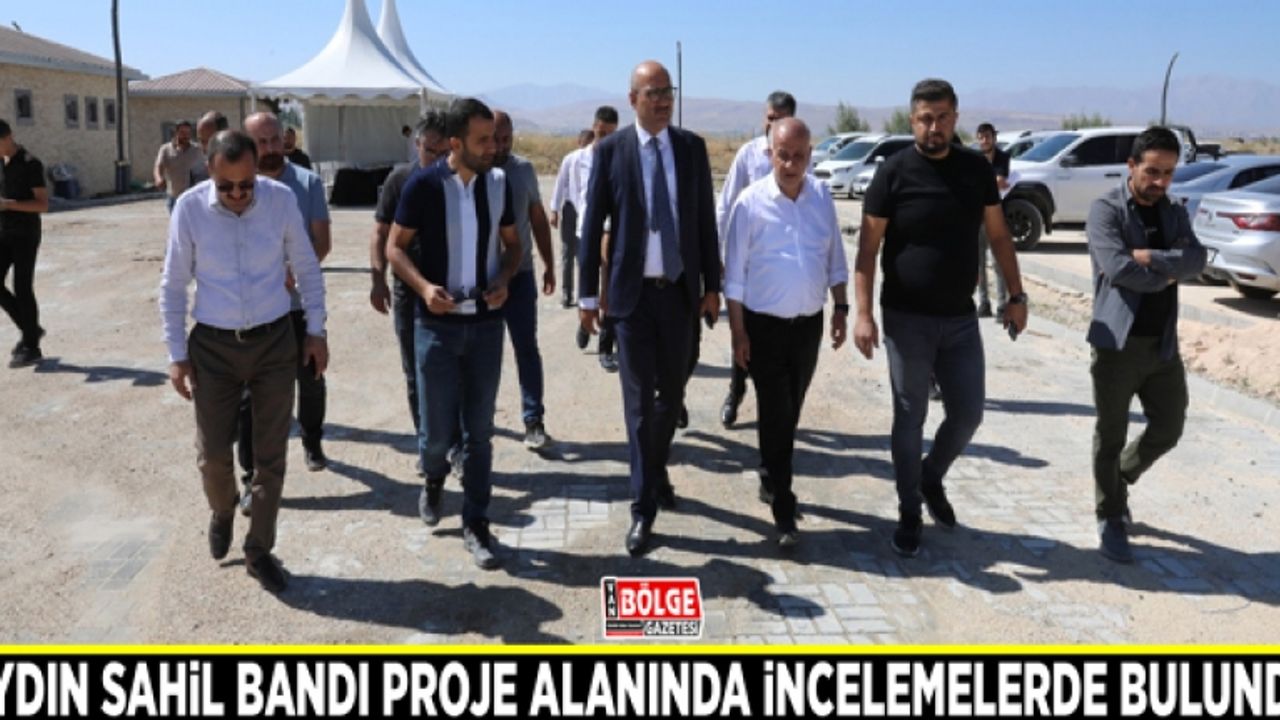 Aydın sahil bandı proje alanında incelemelerde bulundu