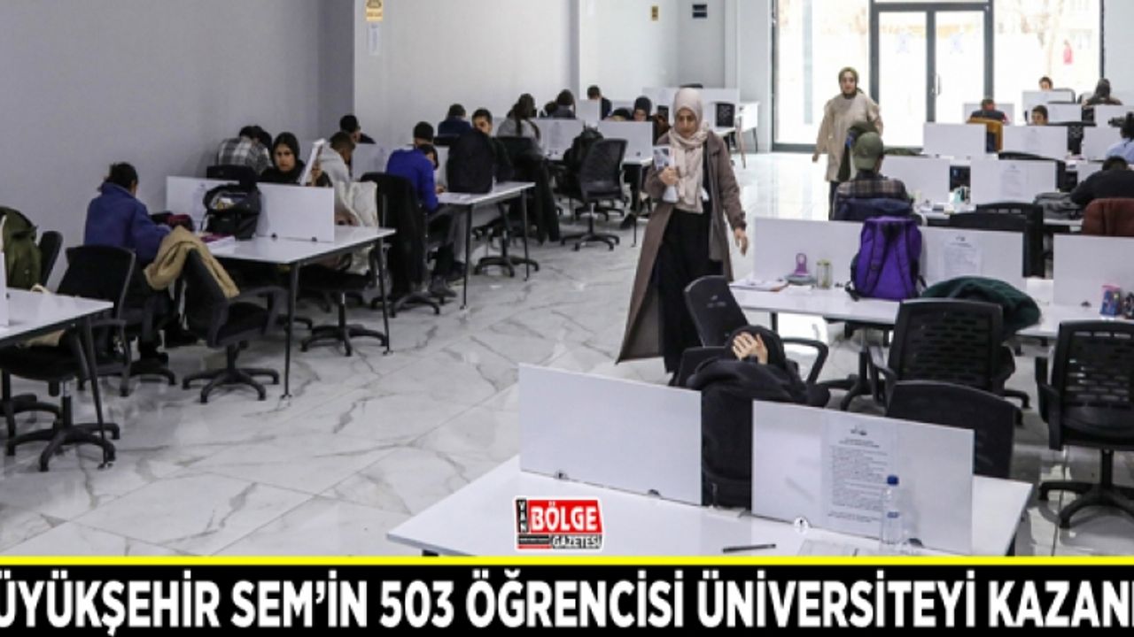 Büyükşehir SEM’in 503 öğrencisi üniversiteyi kazandı