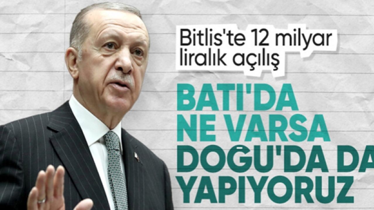 Cumhurbaşkanı Erdoğan'dan Bitlis'te önemli açıklamalar
