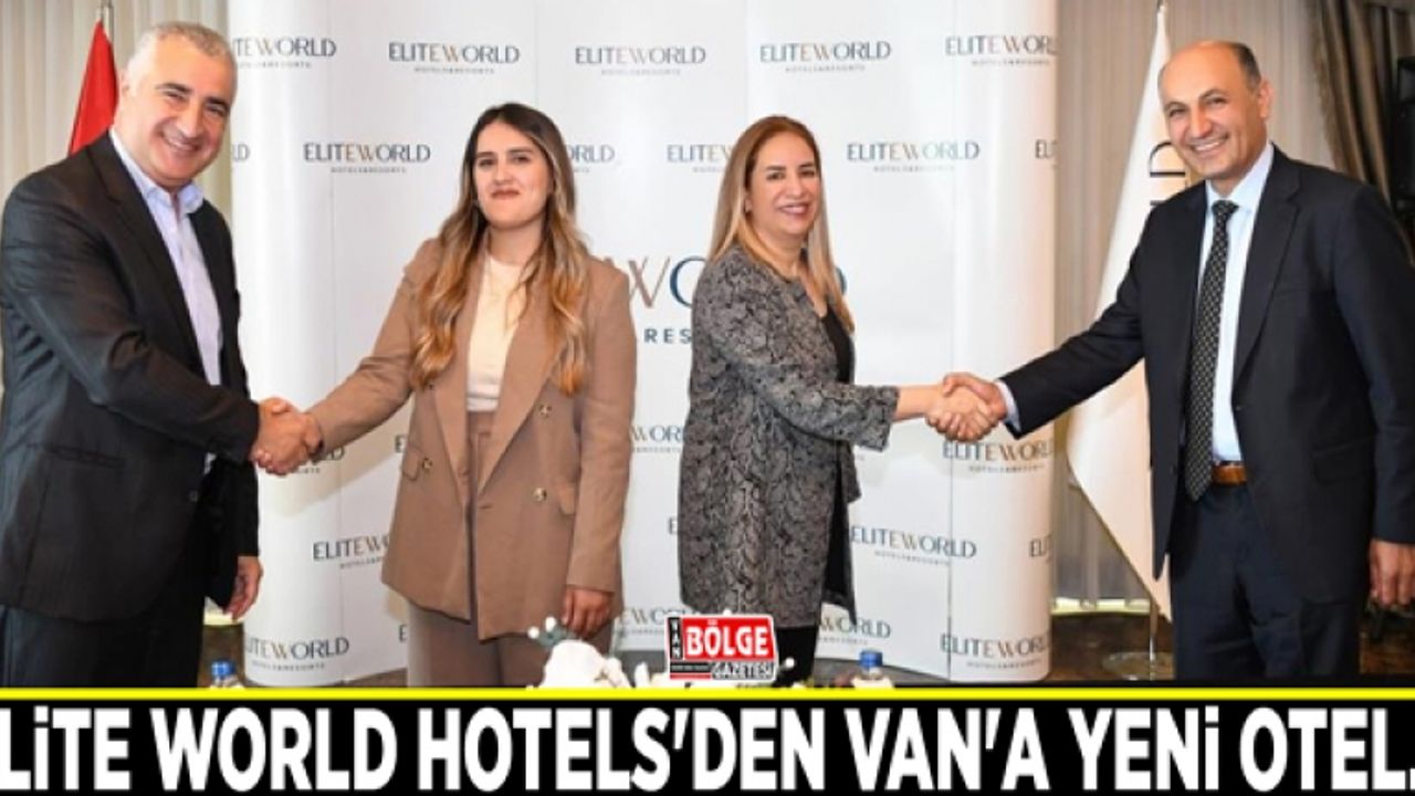 Elite World Hotels'den Van'a yeni otel...