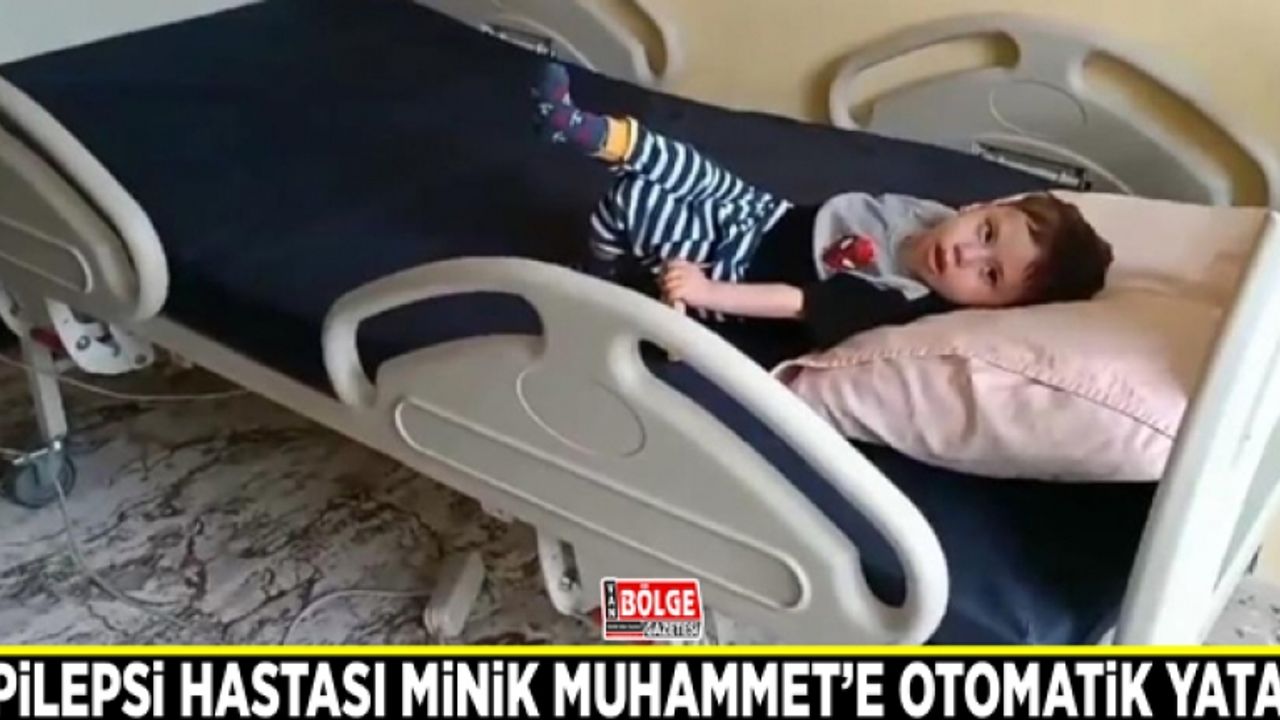 Epilepsi hastası minik Muhammet’e otomatik yatak