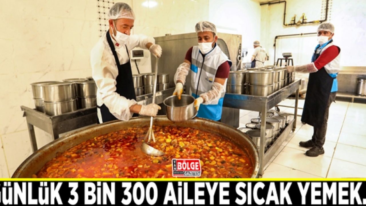 Günlük 3 bin 300 aileye sıcak yemek…