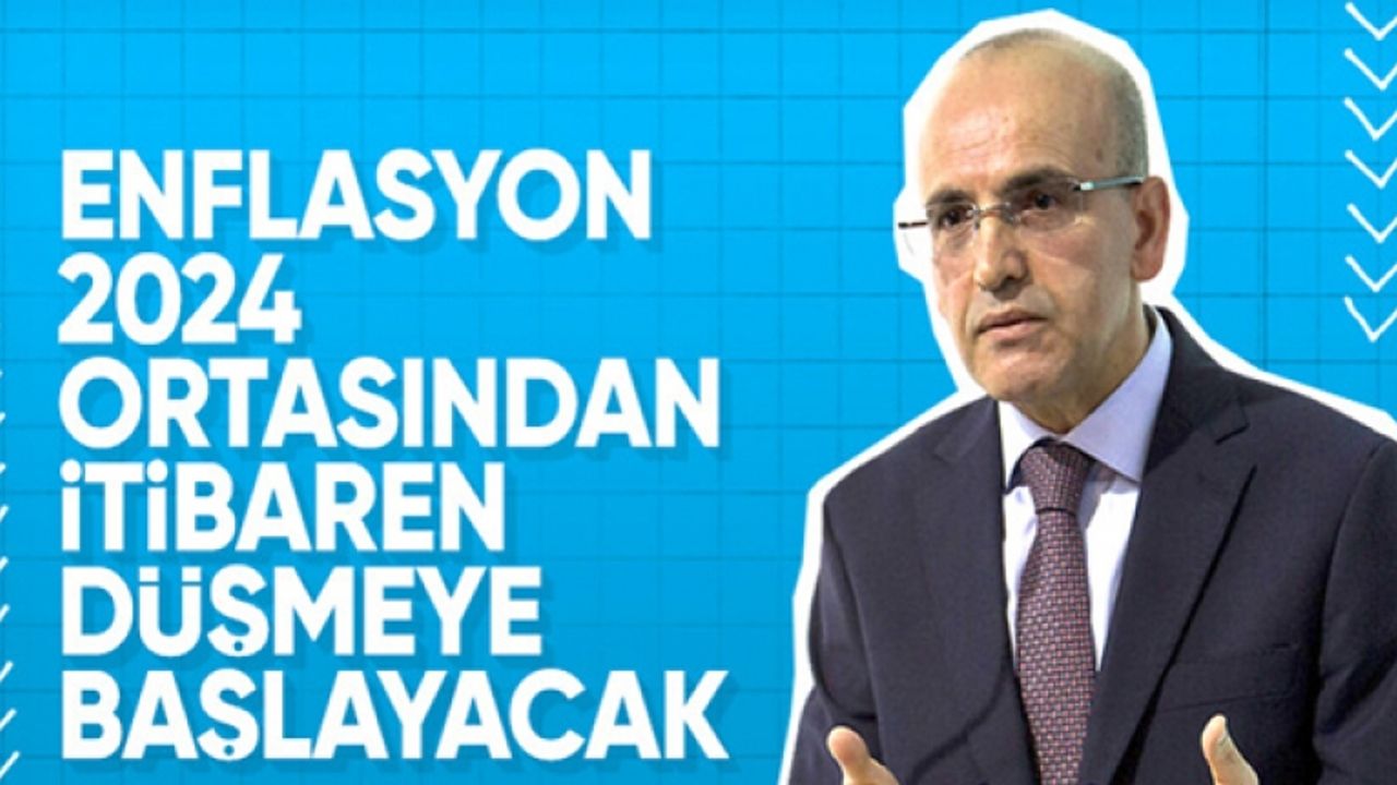 Mehmet Şimşek: 2024 yılı ortasından itibaren yıllık enflasyon düşmeye başlayacak