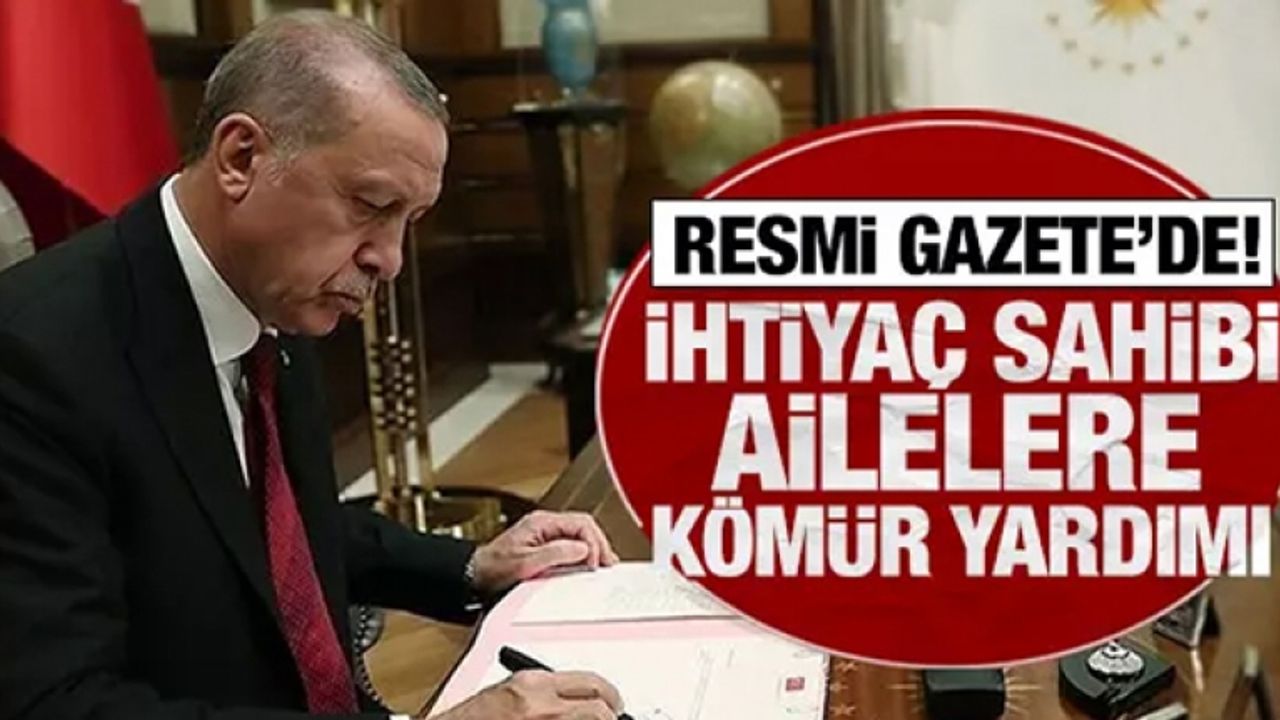 Resmi Gazete'de yayımlandı! İhtiyaç sahibi ailelere kömür desteği kararı!