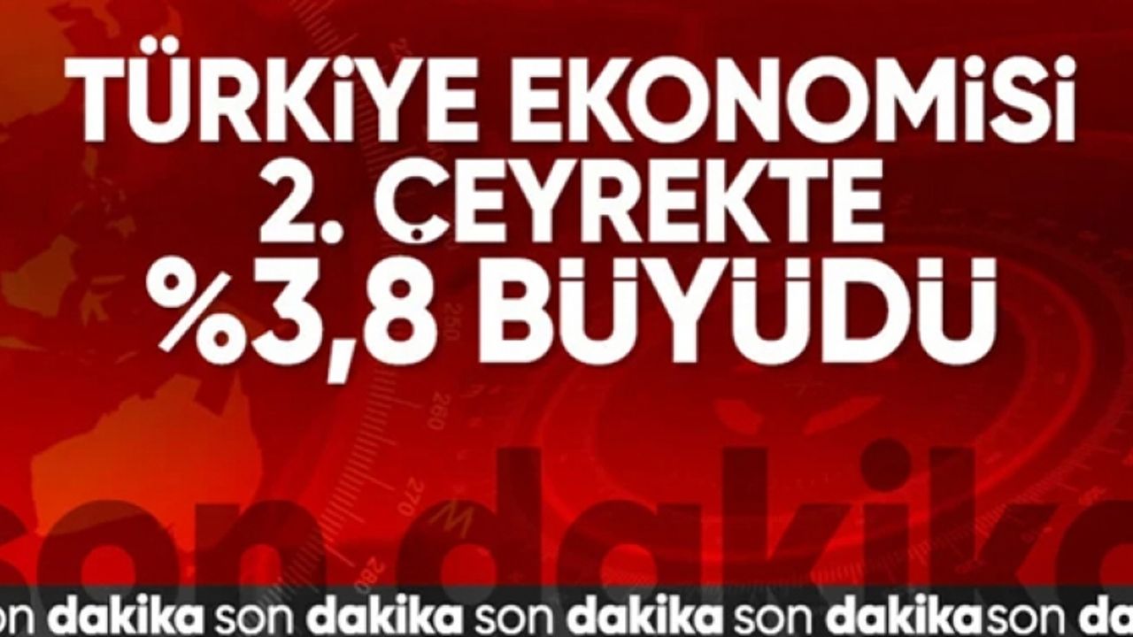 Türkiye ekonomisi ikinci çeyrekte yüzde 3,8 büyüdü