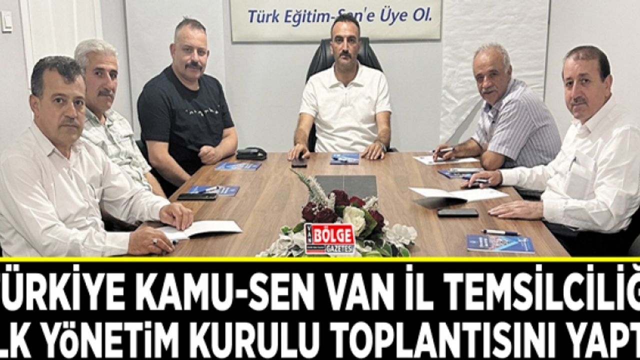 Türkiye Kamu-Sen Van İl Temsilciliği ilk yönetim kurulu toplantısını yaptı