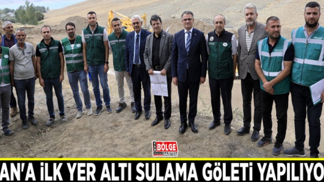 Van'a ilk yer altı sulama göleti yapılıyor