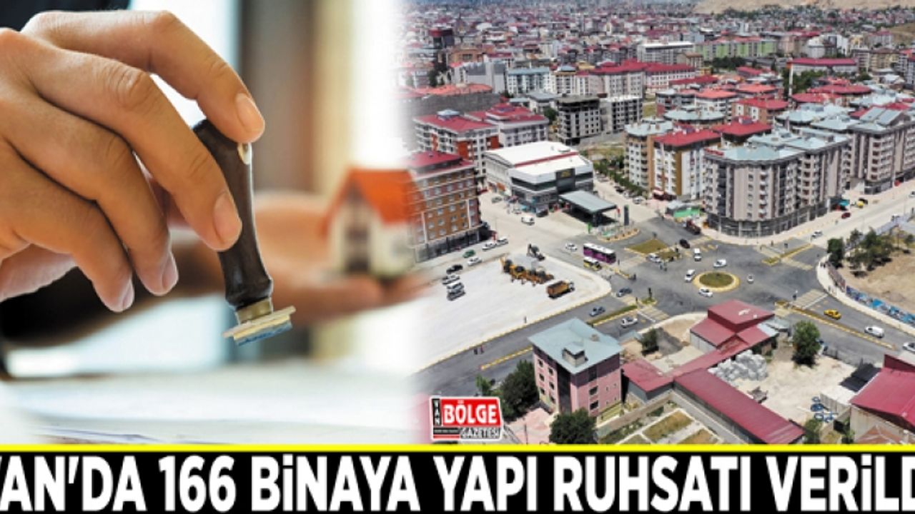 Van'da 166 binaya yapı ruhsatı verildi
