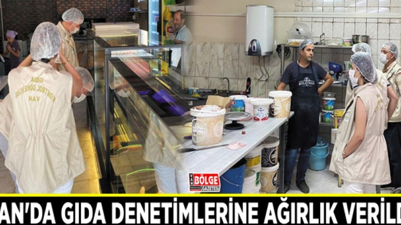 Van'da gıda denetimlerine ağırlık verildi