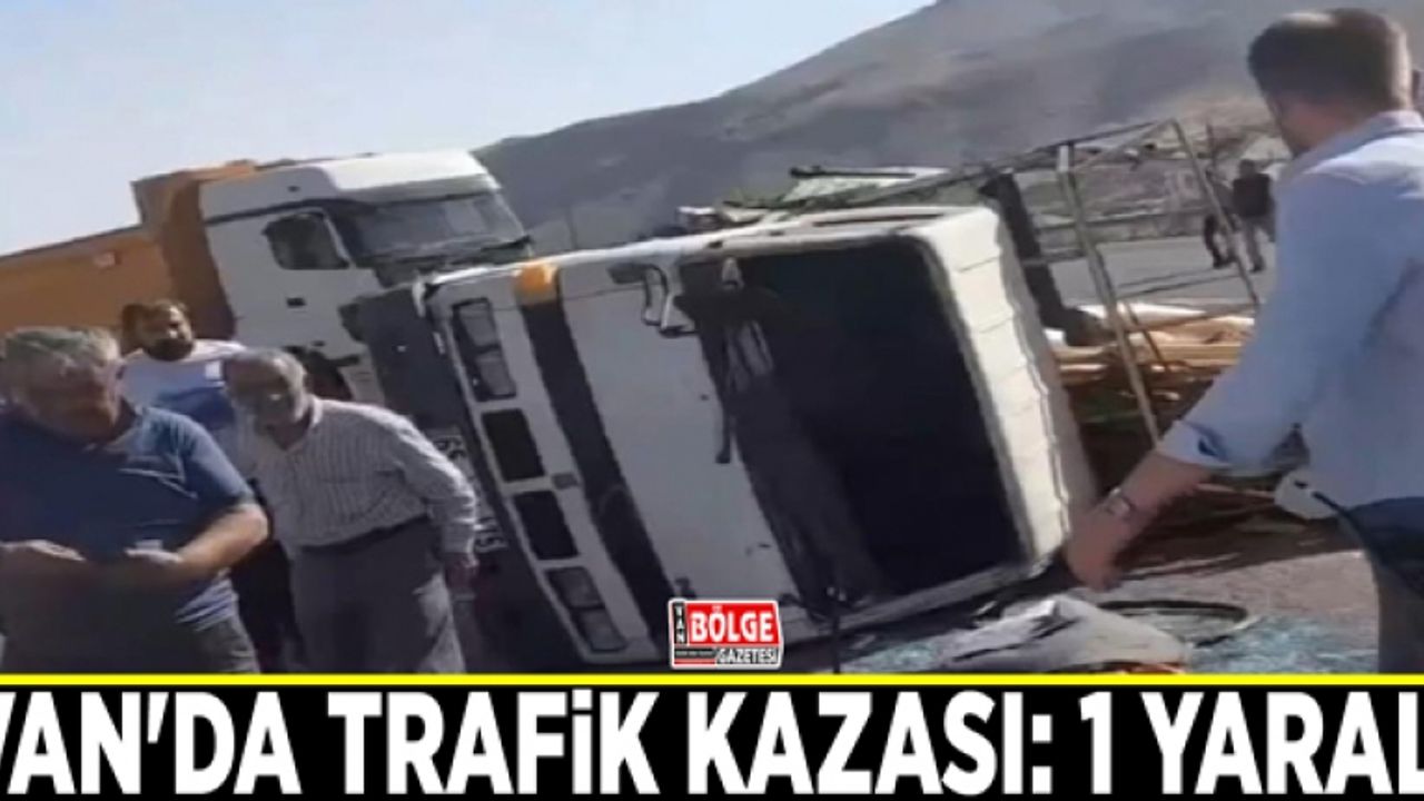 Van'da trafik kazası: 1 yaralı