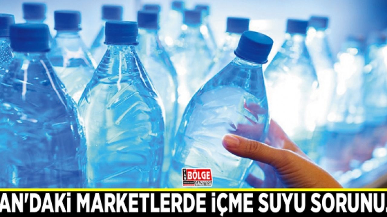 Van'daki marketlerde içme suyu sorunu…