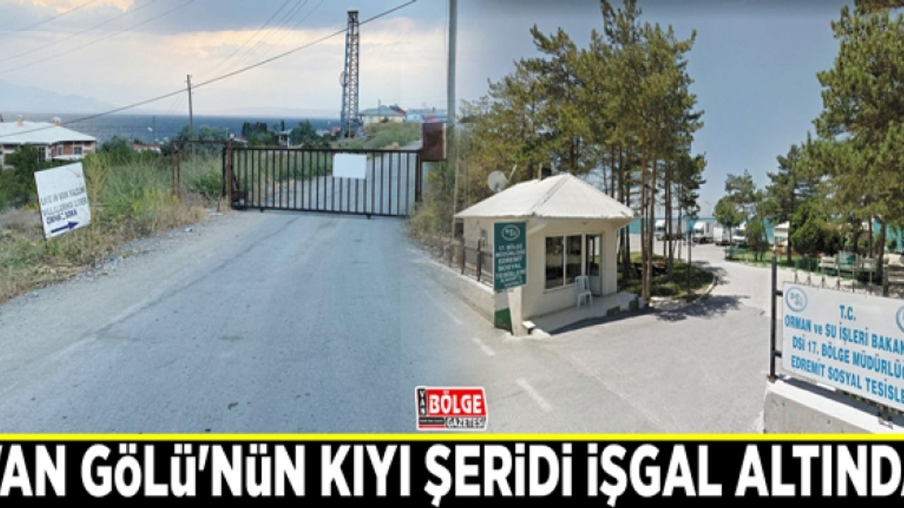 Van Gölü'nün kıyı şeridi işgal altında