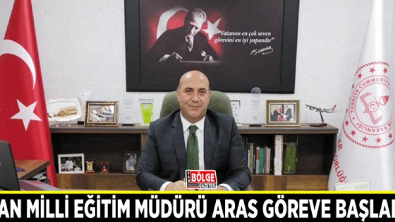 Van Milli Eğitim Müdürü Aras göreve başladı