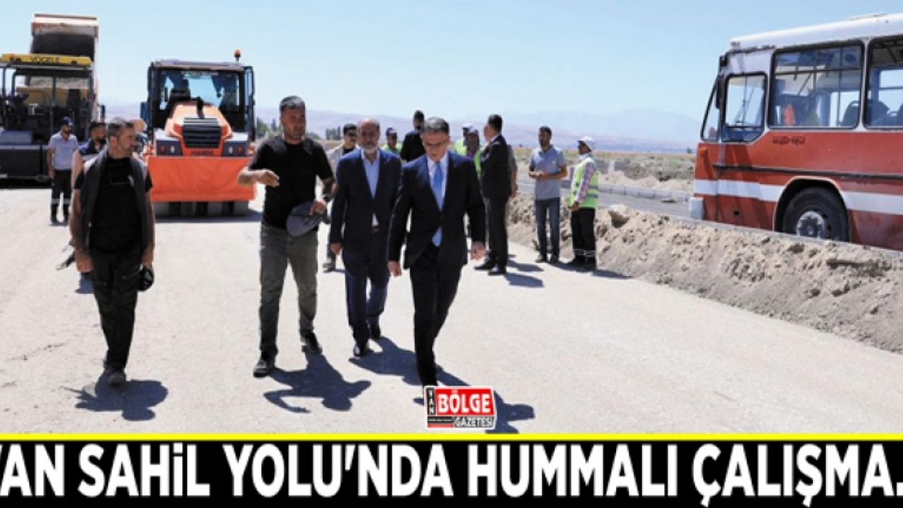 Van Sahil Yolu'nda hummalı çalışma…