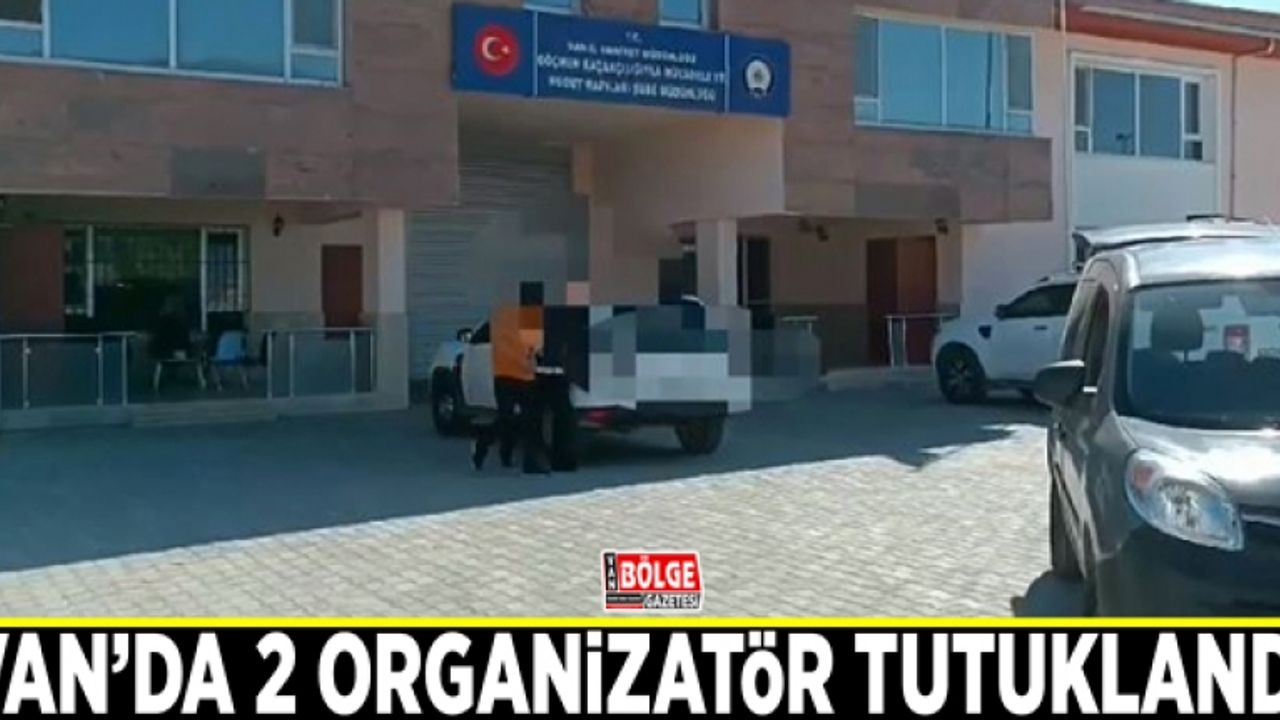 Van’da 2 organizatör tutuklandı