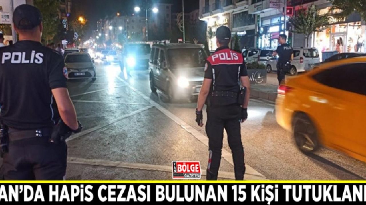 Van’da hapis cezası bulunan 15 kişi tutuklandı