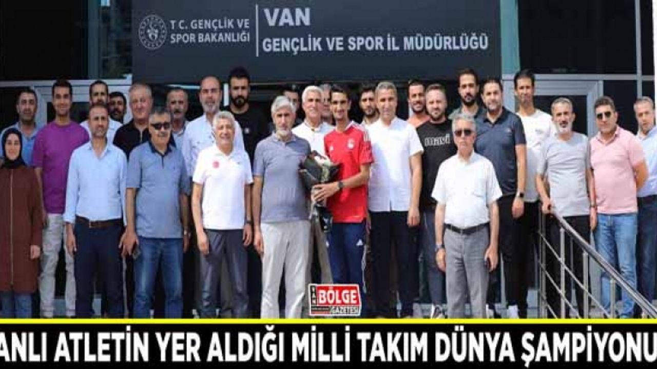 Vanlı atletin yer aldığı milli takım dünya şampiyonu…